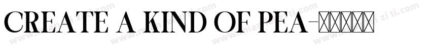 CREATE A KIND OF PEA字体转换